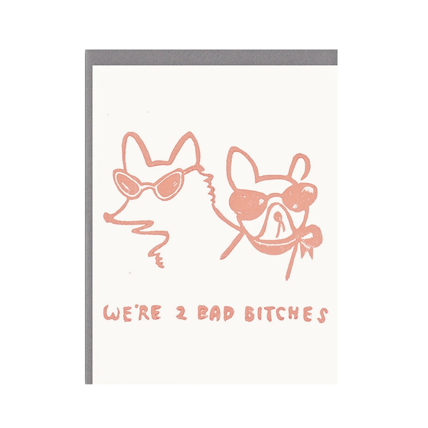 2 Bad Bitches Greeting Card