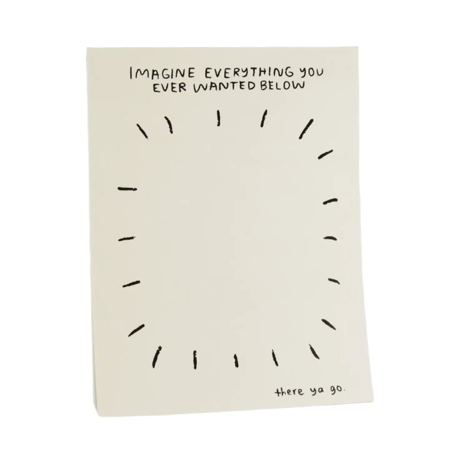 A notepad with prompts to Imagine Everything You Ever Wanted from the universe. Positive thinking notepad. 