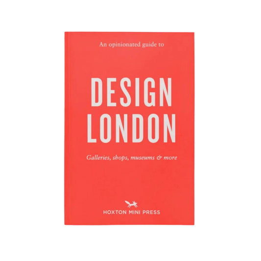 An Opinionated Guide to Design London