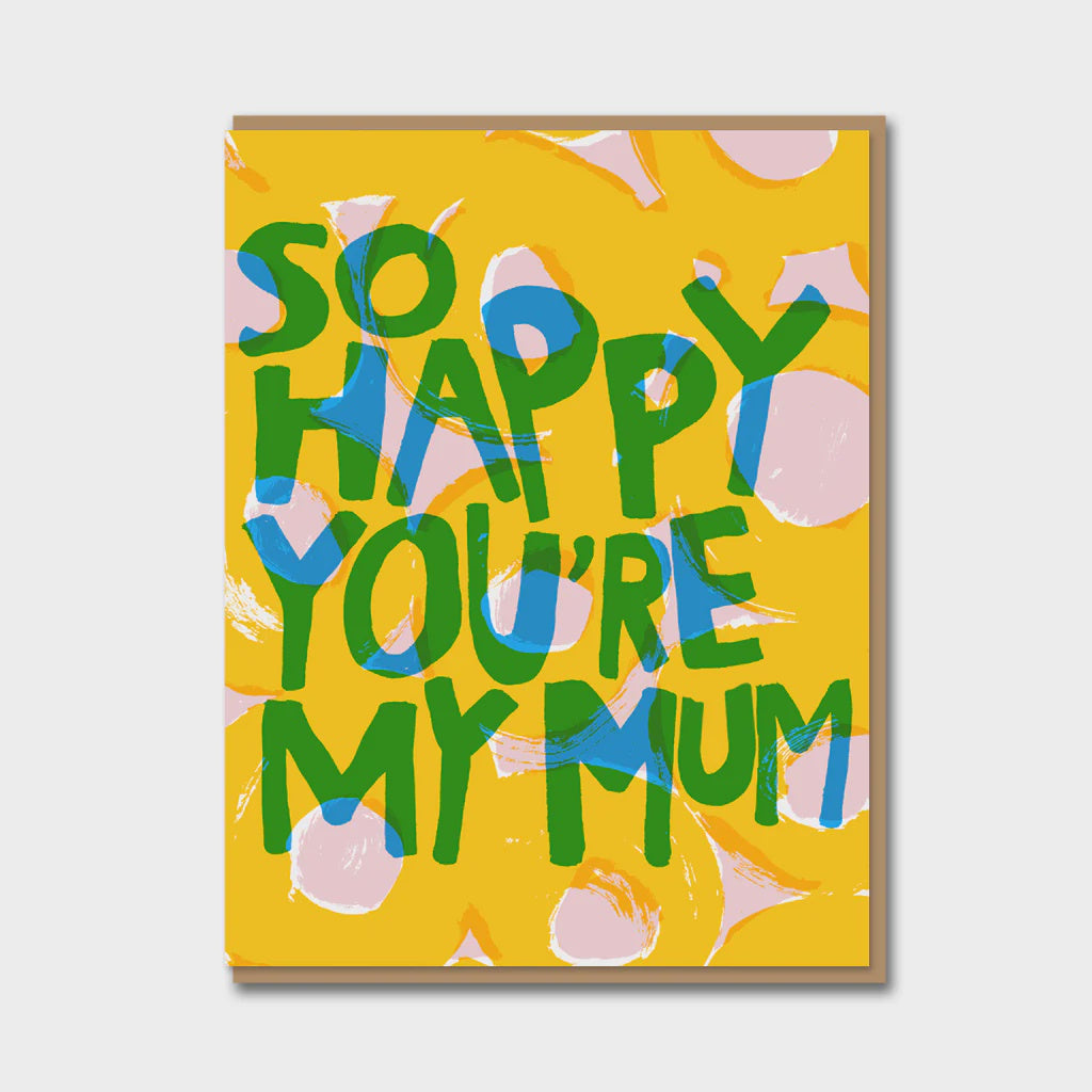 So Happy You're My Mum